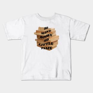 So many books so little time Kids T-Shirt